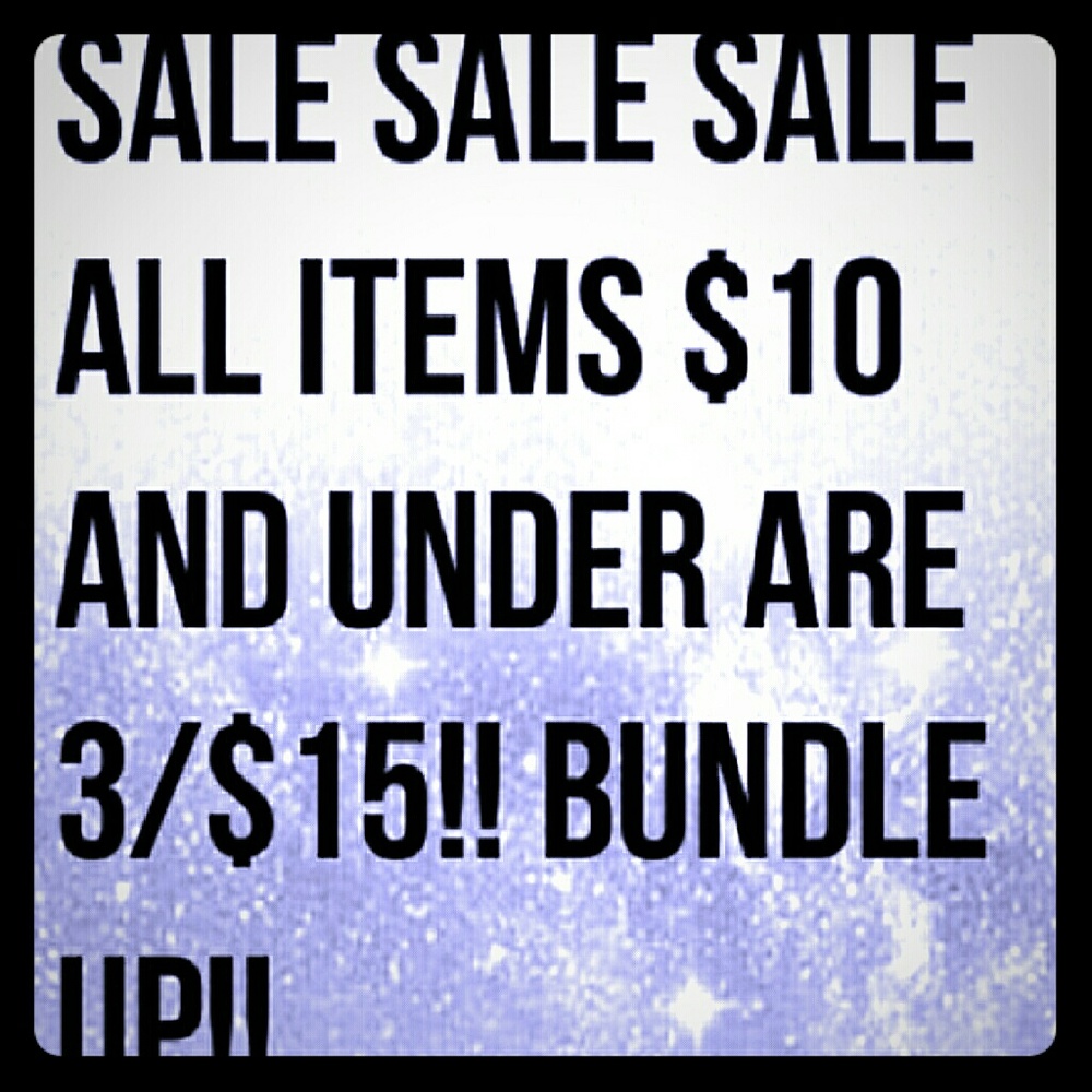 Anything $10 or below BUNDLE AND SAVE
